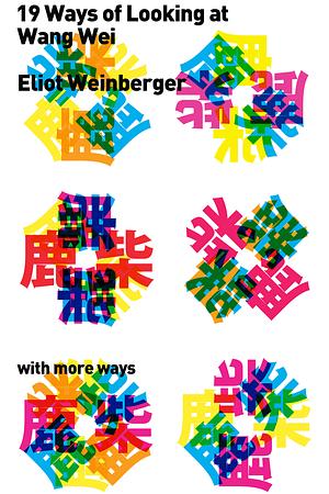 19 Ways of Looking at Wang Wei: With More Ways by Octavio Paz, Eliot Weinberger