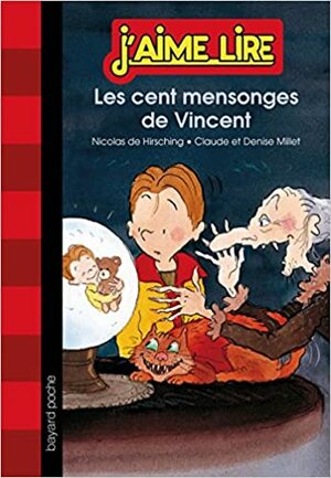 Les Cent Mensonges de Vincent by Denise Millet, Claude Millet, Nicolas de Hirsching