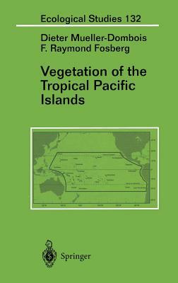 Vegetation of the Tropical Pacific Islands by Dieter Mueller-Dombois, F. R. Fosberg