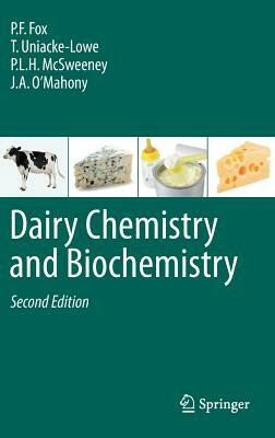 Dairy Chemistry and Biochemistry by P. L. H. McSweeney, T. Uniacke-Lowe, P. F. Fox