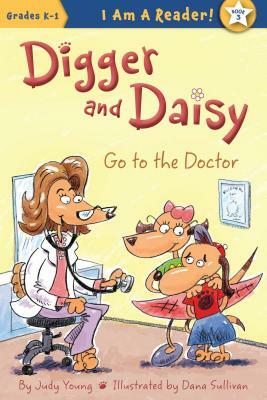 Digger and Daisy Go to the Doctor by Judy Young