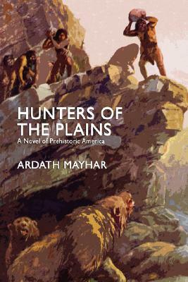 Hunters of the Plains by Ardath Mayhar