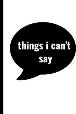 things i can't say by Edition Arts