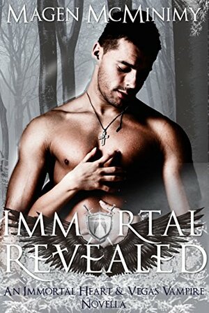 Immortal Revealed by Magen McMinimy