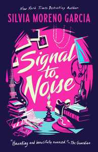 Signal to Noise by Silvia Moreno-Garcia