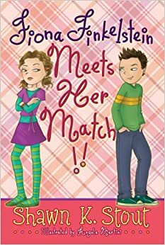 Fiona Finkelstein Meets Her Match!! by Shawn K. Stout