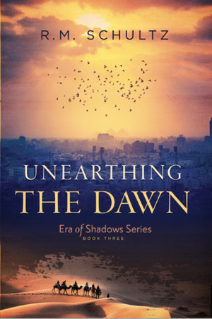 Unearthing the Dawn by R.M. Schultz