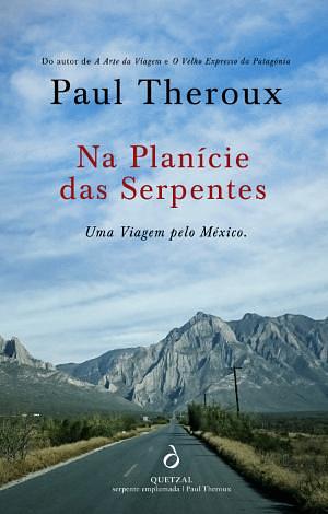 Na Planície das Serpentes: Uma Viagem pelo México by Paul Theroux