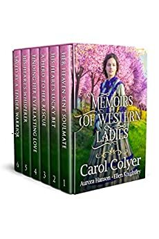 Memoirs of Western Ladies: A Historical Western Romance Collection by Aurora Hanson, Ellen Knightley, Carol Colyer