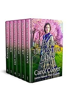 Memoirs of Western Ladies: A Historical Western Romance Collection by Aurora Hanson, Carol Colyer, Ellen Knightley