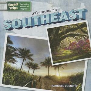 Let's Explore the Southeast by Kathleen Connors