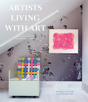 Artists Living with Art by Oberto Gili, Stacey Goergen, Amanda Benchley