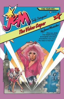 Jem #2: The Video Caper: You Are Jem! the Misfits Kidnap an English Princess -- And Blame It on You! You Have to Find Her! by Jean Waricha