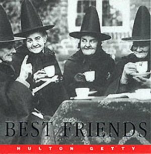 Best Friends: a photographic celebration by Hulton Getty Picture Library, Elizabeth Carr, Suzie Green