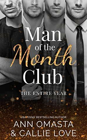 Man of the Month Club: THE ENTIRE YEAR by Callie Love, Ann Omasta