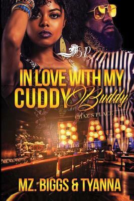 In Love With My Cuddy Buddy by Tyanna, Mz Biggs