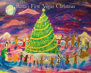 Santa's First Vegan Christmas by Robin Raven