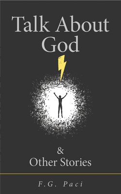 Talk about God & Other Stories, Volume 124 by F. G. Paci