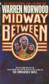 Midway Between by Warren C. Norwood