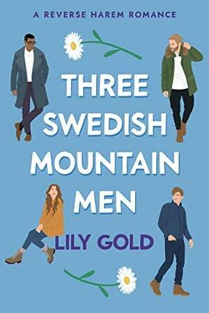 Three Swedish Mountain Men: A Reverse Harem Romance by Lily Gold