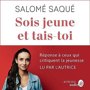 Sois jeune et tais-toi by Salomé Saqué