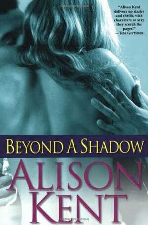 Beyond a Shadow by Alison Kent