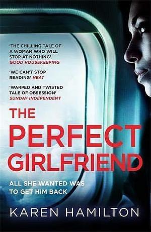 The Perfect Girlfriend by Karen Hamilton