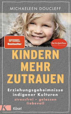 Kindern mehr zutrauen by Michaeleen Doucleff