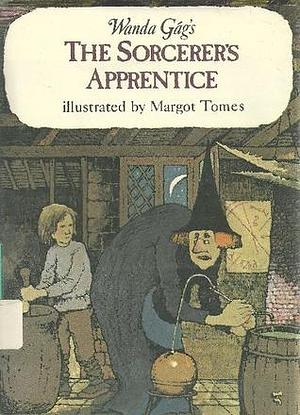 Wanda Gag's The Sorcerer's Apprentice by Margot Tomes, Wanda Gág