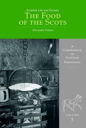 The Food of the Scots by Alexander Fenton
