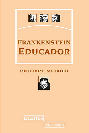 Frankenstein educador by Philippe Meirieu