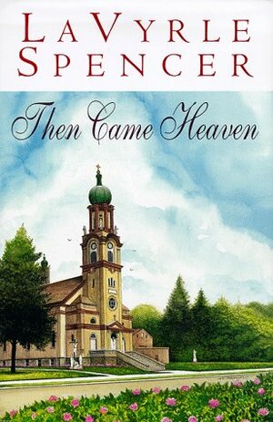 Then Came Heaven by LaVyrle Spencer