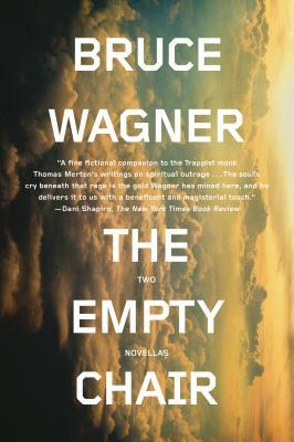 The Empty Chair: Two Novellas by Bruce Wagner