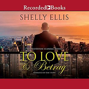 To Love & Betray by Shelly Ellis