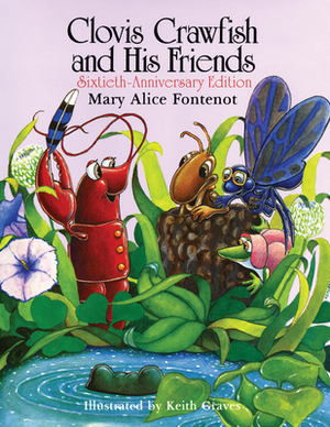 Clovis Crawfish and His Friends Sixtieth-Anniversary Edition by Mary Alice Fontenot