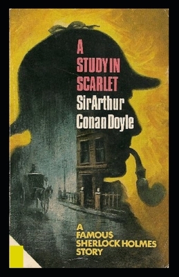 A Study in Scarlet Illustrated by Arthur Conan Doyle