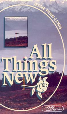 All Things New by Jessie Penn-Lewis