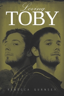 Loving Toby by Rebecca Gurnsey