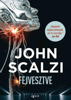 Fejvesztve by John Scalzi