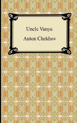 Uncle Vanya by Anton Chekhov