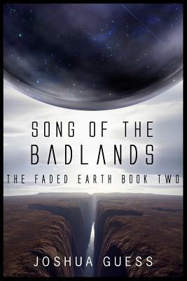 Song of the Badlands by Joshua Guess