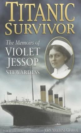 Titanic Survivor: The Memoirs of a Stewardess by John Maxtone-Graham, Violet Jessop