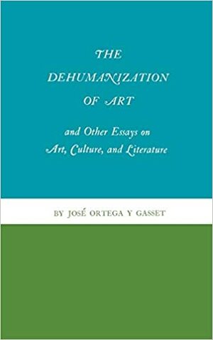 Dehumanizacija umjetnosti i drugi eseji by José Ortega y Gasset