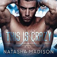 This Is Crazy by Natasha Madison