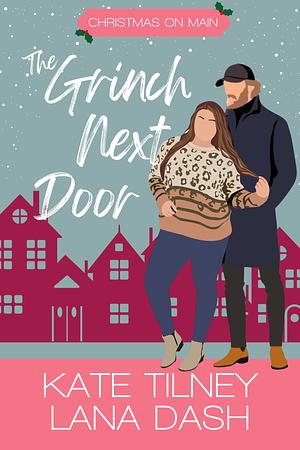 The Grinch Next Door by Lana Dash, Kate Tilney