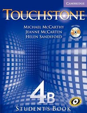 Touchstone Level 4 Student's Book B with Audio CD/CD-ROM [With CDROM] by Jeanne McCarten, Michael McCarthy, Helen Sandiford