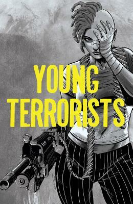 Young Terrorists Volume 1 by Matt Pizzolo