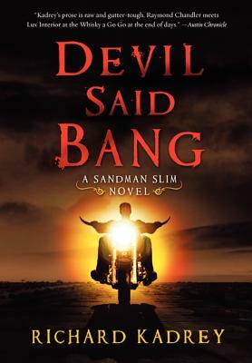 Devil Said Bang by Richard Kadrey