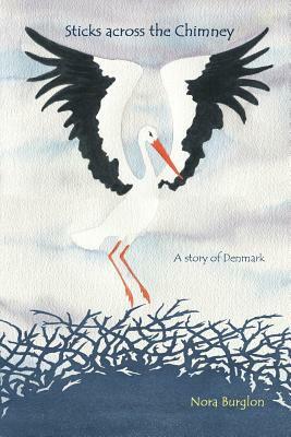 Sticks across the Chimney: a story of Denmark by Nora Burglon
