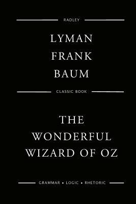 The Wonderful Wizard Of Oz by L. Frank Baum